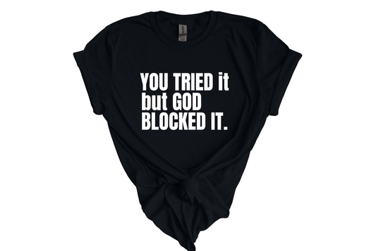 God Blocked It Tee